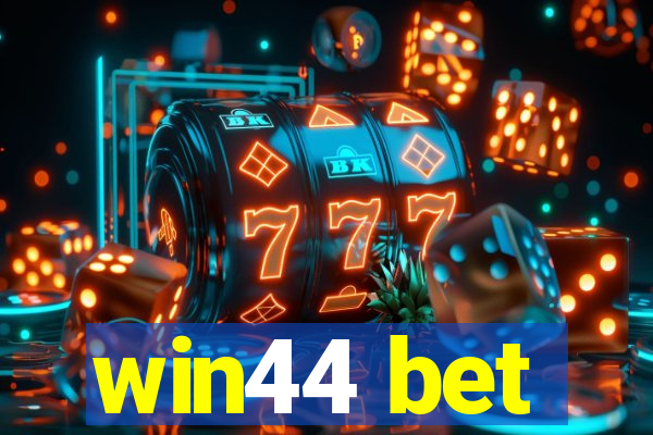 win44 bet